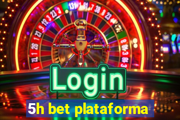 5h bet plataforma